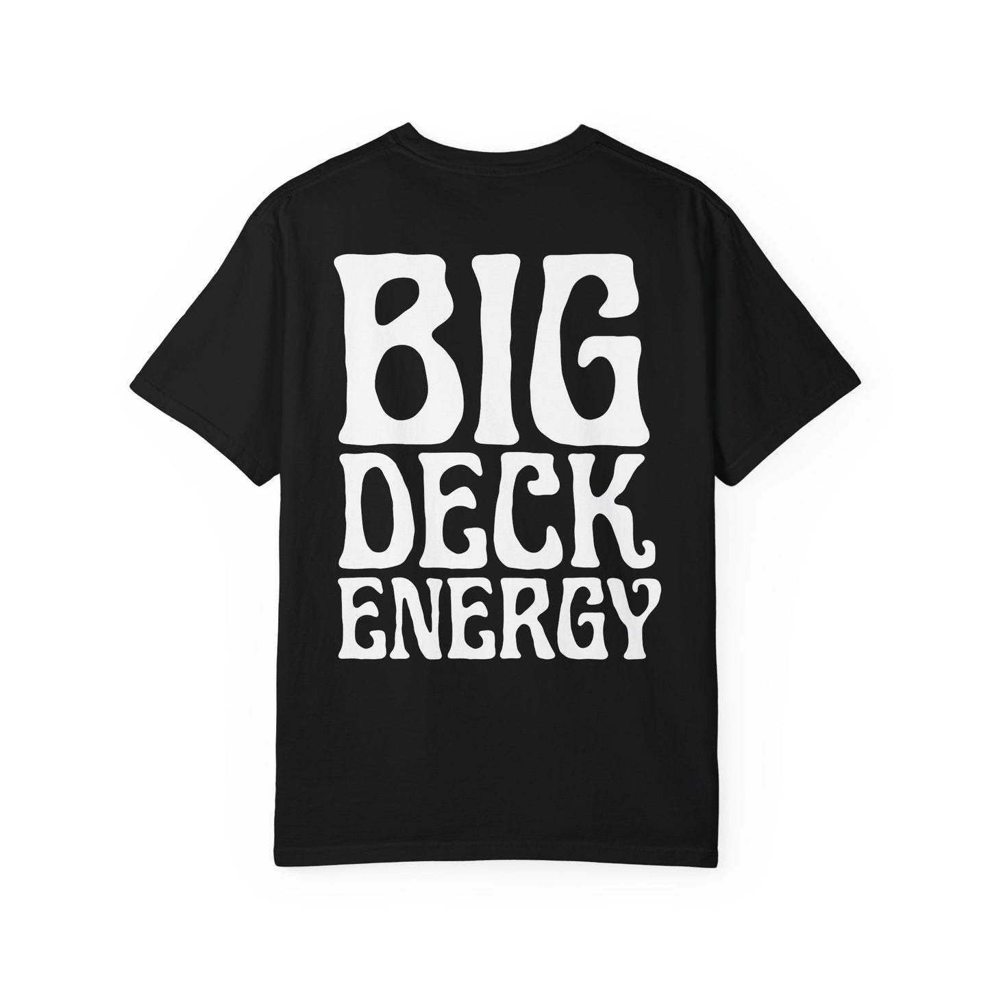 Big Deck Energy T-Shirt